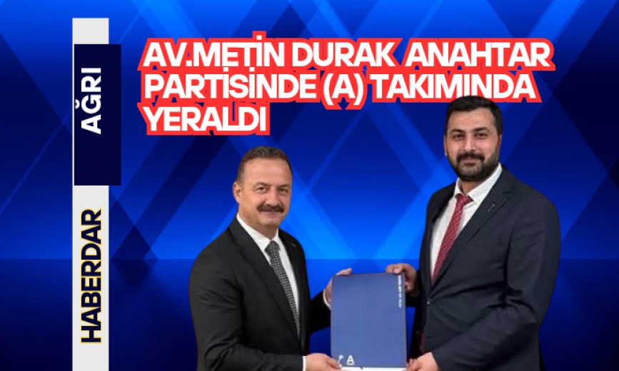 AV.METİN DURAK'A ANAHTAR PARTİSİNDE ÖNEMLİ GÖREV