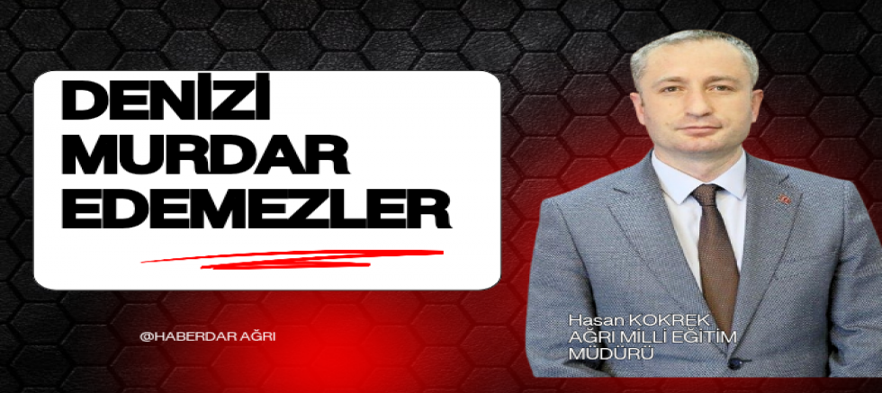 Deniz sizin ağzınızla murdar olmaz 