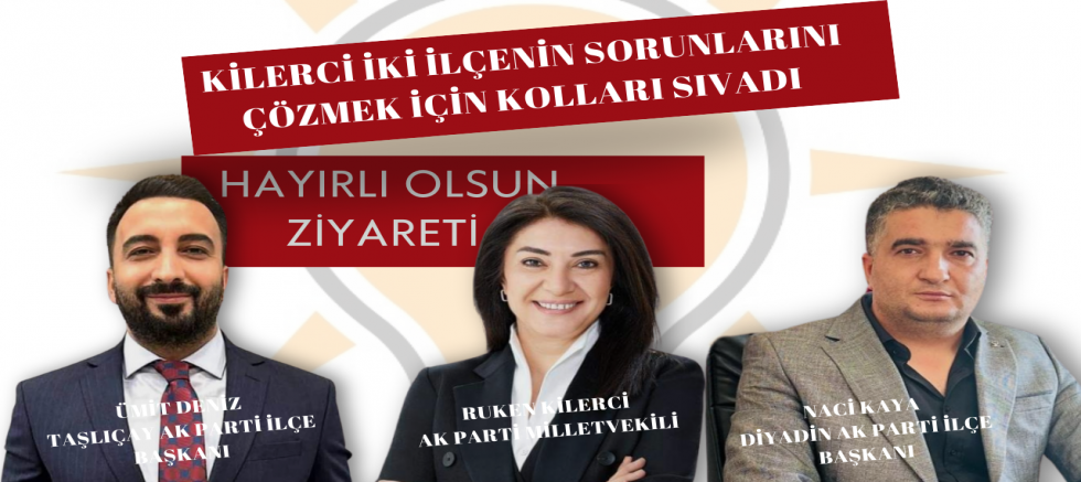 KİLERCİ 'DEN  HAYIRLI OLSUN ZİYARETİ 