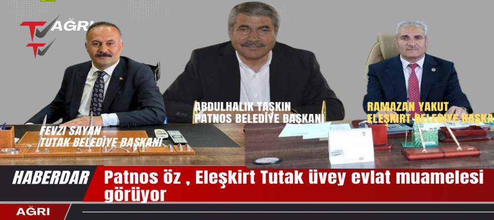 PATNOS ÖZ , ELEŞKİRT VE TUTAK ÜVEY EVLAT 