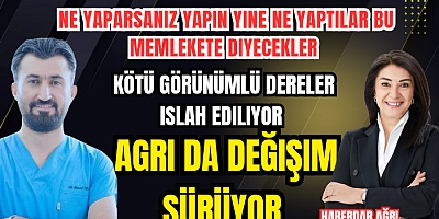 AĞRI' DA DEĞİŞİM DEVAM EDİYOR 