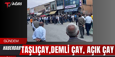 DEMLİ ÇAY DEĞİL TAŞLIÇAY..!