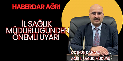 İl Sağlık müdürlüğünden önemli uyarı 