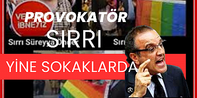 Provokatör sırrı yine sokaklara inmiş 